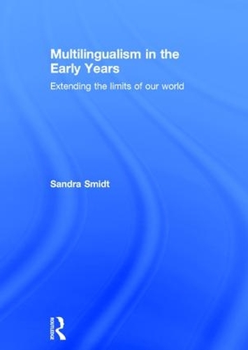 Бумажная книга «Multilingualism in the Early Years: Extending the limits of our world», автор Сандра Смидт - фото №1