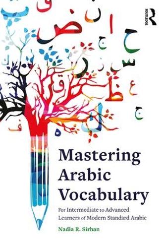 [object Object] «Mastering Arabic Vocabulary: For Intermediate to Advanced Learners of Modern Standard Arabic» - фото №1