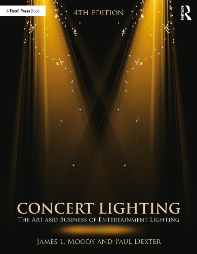 Бумажная книга «Concert Lighting: The Art and Business of Entertainment Lighting», авторов Джеймс Муди, Пол Декстер - фото №1