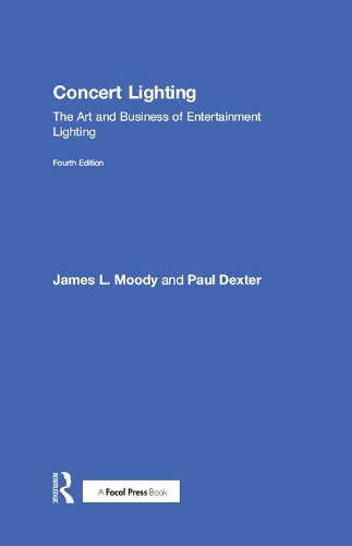 Бумажная книга «Concert Lighting: The Art and Business of Entertainment Lighting», авторов Джеймс Муди, Пол Декстер - фото №1