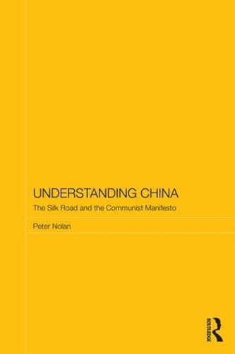 Бумажная книга «Understanding China: The Silk Road and the Communist Manifesto», автор Питер Нолан - фото №1