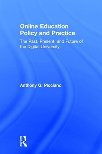 Бумажная книга «Online Education Policy and Practice: The Past, Present, and Future of the Digital University», автор Энтони Г. Пиччиано - фото №1