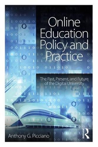 Бумажная книга «Online Education Policy and Practice: The Past, Present, and Future of the Digital University», автор Энтони Г. Пиччиано - фото №1
