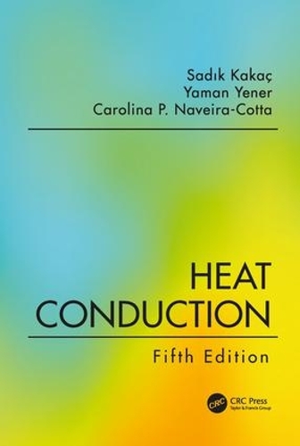 Бумажная книга «Heat Conduction, Fifth Edition», авторов Каролина П. Навейра-Котта, Садик Какач, Яман Йенер - фото №1