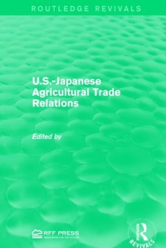 Бумажная книга «U.S.-Japanese Agricultural Trade Relations» - фото №1