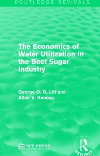 Паперова книга «The Economics of Water Utilization in the Beet Sugar Industry», авторів Аллен В. Кніс, Джордж О. Г. Лоф - фото №1