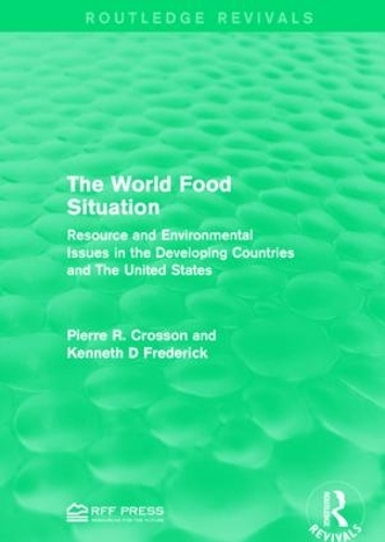 Бумажная книга «The World Food Situation: Resource and Environmental Issues in the Developing Countries and The United States», авторов Кеннет Д. Фредерик, Пьер Р. Кроссон - фото №1