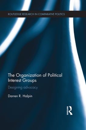 Бумажная книга «The Organization of Political Interest Groups: Designing advocacy», автор Даррен Халпин - фото №1