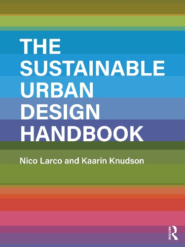 Паперова книга «The Sustainable Urban Design Handbook», авторів Каарін Кнудсон, Ніко Ларко - фото №1