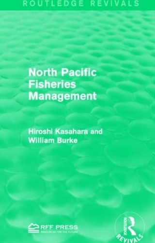Паперова книга «North Pacific Fisheries Management», авторів Хіроші Касахара, Вільям Берк - фото №1