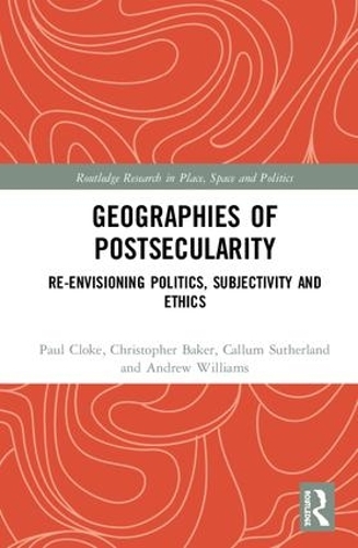 Паперова книга «Geographies of Postsecularity: Re-envisioning Politics, Subjectivity and Ethics», авторів Каллум Сазерленд, Кристофер Бейкер, Пол Клок - фото №1