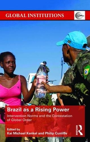 Бумажная книга «Brazil as a Rising Power: Intervention Norms and the Contestation of Global Order» - фото №1