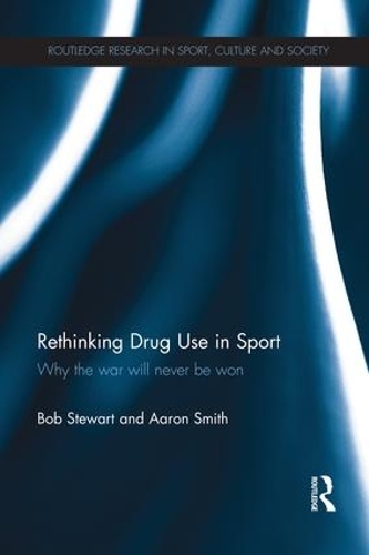 Паперова книга «Rethinking Drug Use in Sport: Why the war will never be won» - фото №1