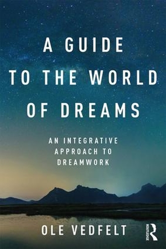 Бумажная книга «A Guide to the World of Dreams: An Integrative Approach to Dreamwork», автор Оле Ведфельт - фото №1
