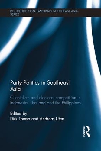 Бумажная книга «Party Politics in Southeast Asia: Clientelism and Electoral Competition in Indonesia, Thailand and the Philippines» - фото №1