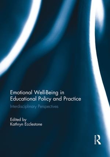 Бумажная книга «Emotional Well-Being in Educational Policy and Practice: Interdisciplinary Perspectives» - фото №1