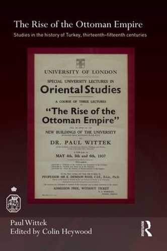 Бумажная книга «The Rise of the Ottoman Empire: Studies in the History of Turkey, thirteenth–fifteenth Centuries», автор Пол Виттек - фото №1