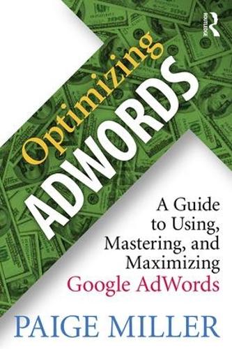 Паперова книга «Optimizing AdWords: A Guide to Using, Mastering, and Maximizing Google AdWords», автор Пейдж Міллер - фото №1