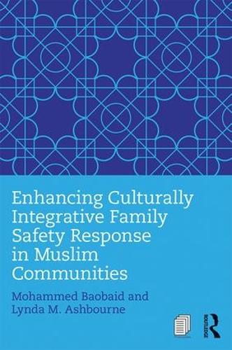 Бумажная книга «Enhancing Culturally Integrative Family Safety Response in Muslim Communities», авторов Линда М. Эшборн, Мохаммед Баобаид - фото №1