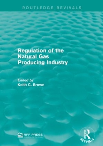 Бумажная книга «Regulation of the Natural Gas Producing Industry» - фото №1