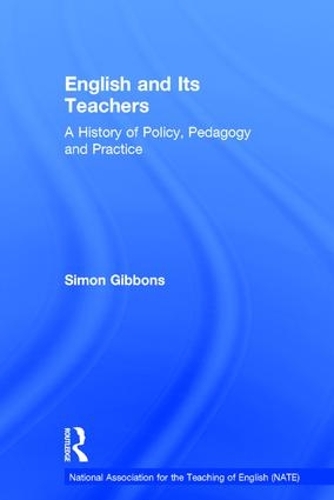 Бумажная книга «English and Its Teachers: A History of Policy, Pedagogy and Practice», автор Саймон Гиббонс - фото №1