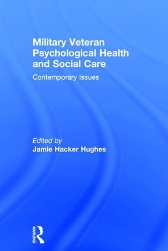 Бумажная книга «Military Veteran Psychological Health and Social Care: Contemporary Issues» - фото №1