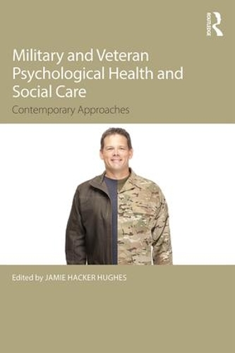 Бумажная книга «Military Veteran Psychological Health and Social Care: Contemporary Issues» - фото №1
