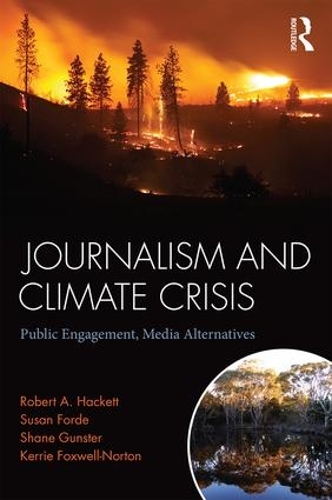 Паперова книга «Journalism and Climate Crisis: Public Engagement, Media Alternatives», авторів Керрі Фоксвелл-Нортон, Роберт Геккетт, Шейн Ганстер, Сюзан Форде - фото №1
