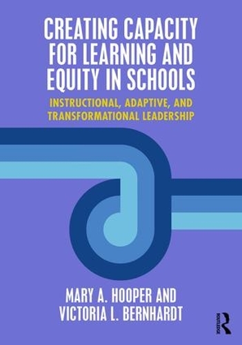 Бумажная книга «Creating Capacity for Learning and Equity in Schools: Instructional, Adaptive, and Transformational Leadership», авторов Мэри Хупер, Виктория Бернхард - фото №1