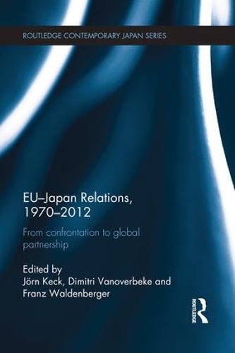 Бумажная книга «EU-Japan Relations, 1970-2012: From Confrontation to Global Partnership» - фото №1