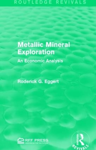 Паперова книга «Metallic Mineral Exploration: An Economic Analysis», автор Родерік Г. Еггерт - фото №1