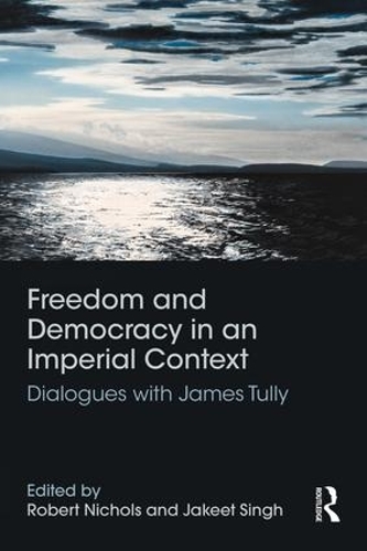 Бумажная книга «Freedom and Democracy in an Imperial Context: Dialogues with James Tully» - фото №1