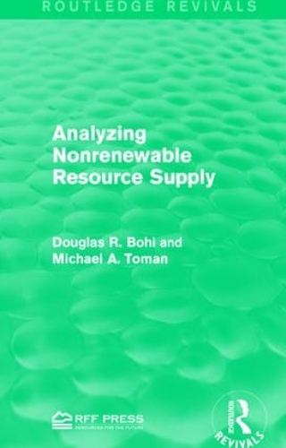 Паперова книга «Analyzing Nonrenewable Resource Supply», авторів Дуглас Р. Бохі, Майкл А. Томан - фото №1