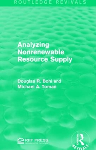 Паперова книга «Analyzing Nonrenewable Resource Supply», авторів Дуглас Р. Бохі, Майкл А. Томан - фото №1