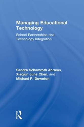 Бумажная книга «Managing Educational Technology: School Partnerships and Technology Integration», авторов Майкл Даунтон, Сандра Шамрот Абрамс, Сяоцзюнь Чэнь - фото №1