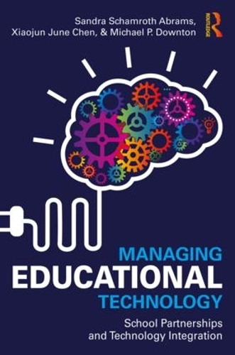 Бумажная книга «Managing Educational Technology: School Partnerships and Technology Integration», авторов Майкл Даунтон, Сандра Шамрот Абрамс, Сяоцзюнь Чэнь - фото №1