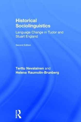Бумажная книга «Historical Sociolinguistics: Language Change in Tudor and Stuart England», авторов Хелена Раумолин-Брунберг, Тертту Невалайнен - фото №1