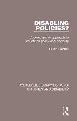 Бумажная книга «Disabling Policies?: A Comparative Approach to Education Policy and Disability», автор Джиллиан Фулчер - фото №1