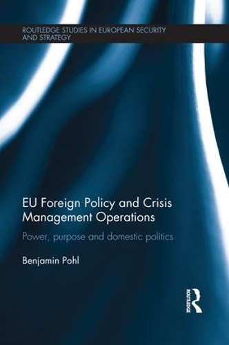 Бумажная книга «EU Foreign Policy and Crisis Management Operations: Power, purpose and domestic politics», автор Бенджамин Пол - фото №1