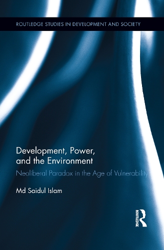[object Object] «Development, Power, and the Environment: Neoliberal Paradox in the Age of Vulnerability», автор Саїдул Іслам - фото №1