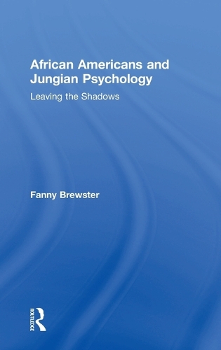 Бумажная книга «African Americans and Jungian Psychology: Leaving the Shadows», автор Фанни Брюстер - фото №1