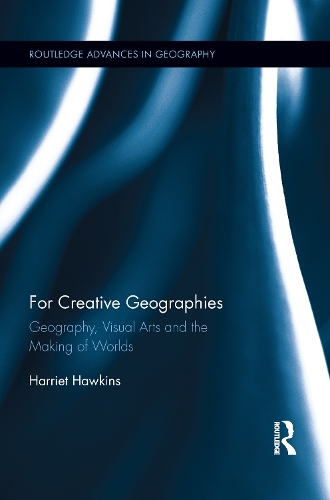 Бумажная книга «For Creative Geographies: Geography, Visual Arts and the Making of Worlds», автор Харриет Хокинс - фото №1
