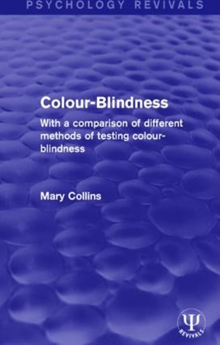 Бумажная книга «Colour-Blindness: With a Comparison of Different Methods of Testing Colour-Blindness», автор Мэри Коллинз - фото №1