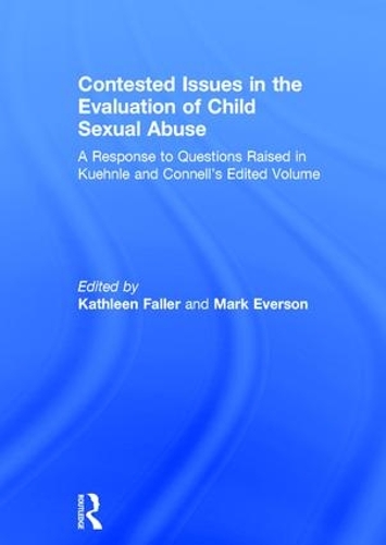 Бумажная книга «Contested Issues in the Evaluation of Child Sexual Abuse: A Response to Questions Raised in Kuehnle and Connell's Edited Volume» - фото №1