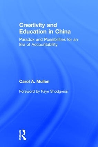 Бумажная книга «Creativity and Education in China: Paradox and Possibilities for an Era of Accountability», автор Кэрол А. Маллен - фото №1