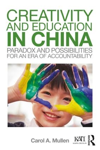 Паперова книга «Creativity and Education in China: Paradox and Possibilities for an Era of Accountability», автор Керол А. Маллен - фото №1