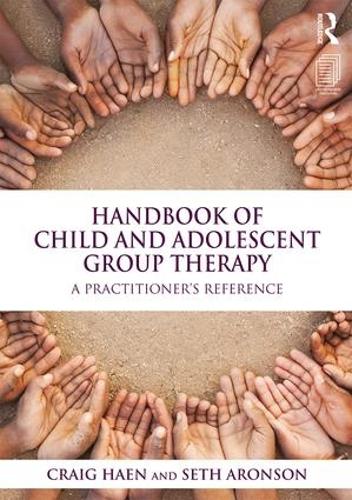 Паперова книга «Handbook of Child and Adolescent Group Therapy: A Practitioner’s Reference», авторів Крейг Хен, Сет Аронсон - фото №1