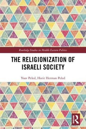 Бумажная книга «The Religionization of Israeli Society», авторов Хорит Герман Пелед, Йоав Пелед - фото №1