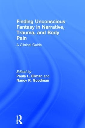Паперова книга «Finding Unconscious Fantasy in Narrative, Trauma, and Body Pain: A Clinical Guide» - фото №1