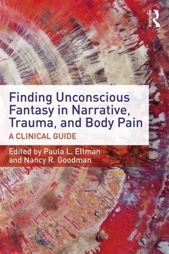 Бумажная книга «Finding Unconscious Fantasy in Narrative, Trauma, and Body Pain: A Clinical Guide» - фото №1
